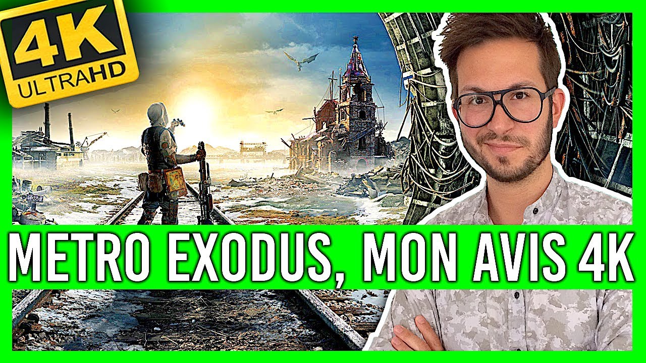 Jai test METRO EXODUS mon avis en 4K 60 imagessec