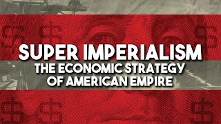 Super Imperialism: The Economic Strategy of American Empire with Michael Hudson