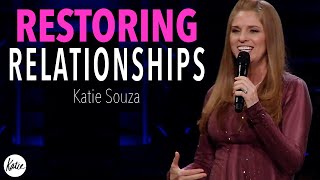 Restoring Relationships! // Katie Souza