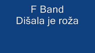 Video thumbnail of "F Band - Dišala je roža"