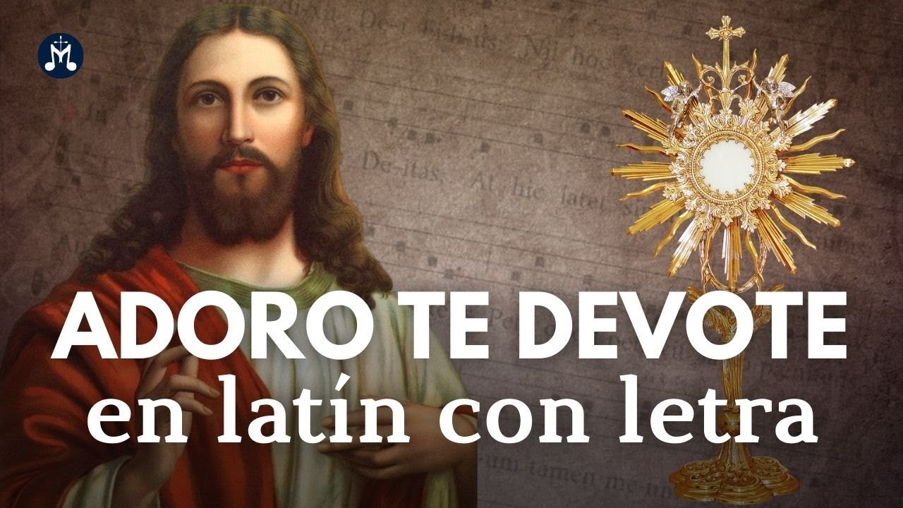 ADORO TE DEVOTE en Latín | Canto al Santísimo Sacramento - YouTube
