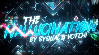 【4K】 NEW BEST NC EXTREME? "The Hallucination" (Extreme Demon) by SyQual & VoTcHi | Geometry Dash 2.1