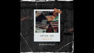 Vintage Vibe - Brandon Paylor