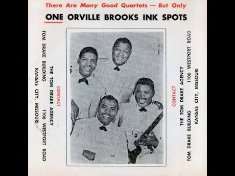 Orville Brooks Ink Spots You Always Hurt The One You Love