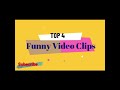 Top 4 funny clips