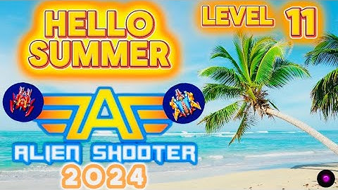 HELLO SUMMER 2024 Lvl 11 Galaxy Attack Alien Shooter GAAS EVENT
