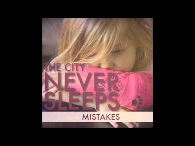 Guarda The City Never Sleeps - "Mistakes" song su YouTube Guarda The City Never Sleeps - "Mistakes" song su YouTube