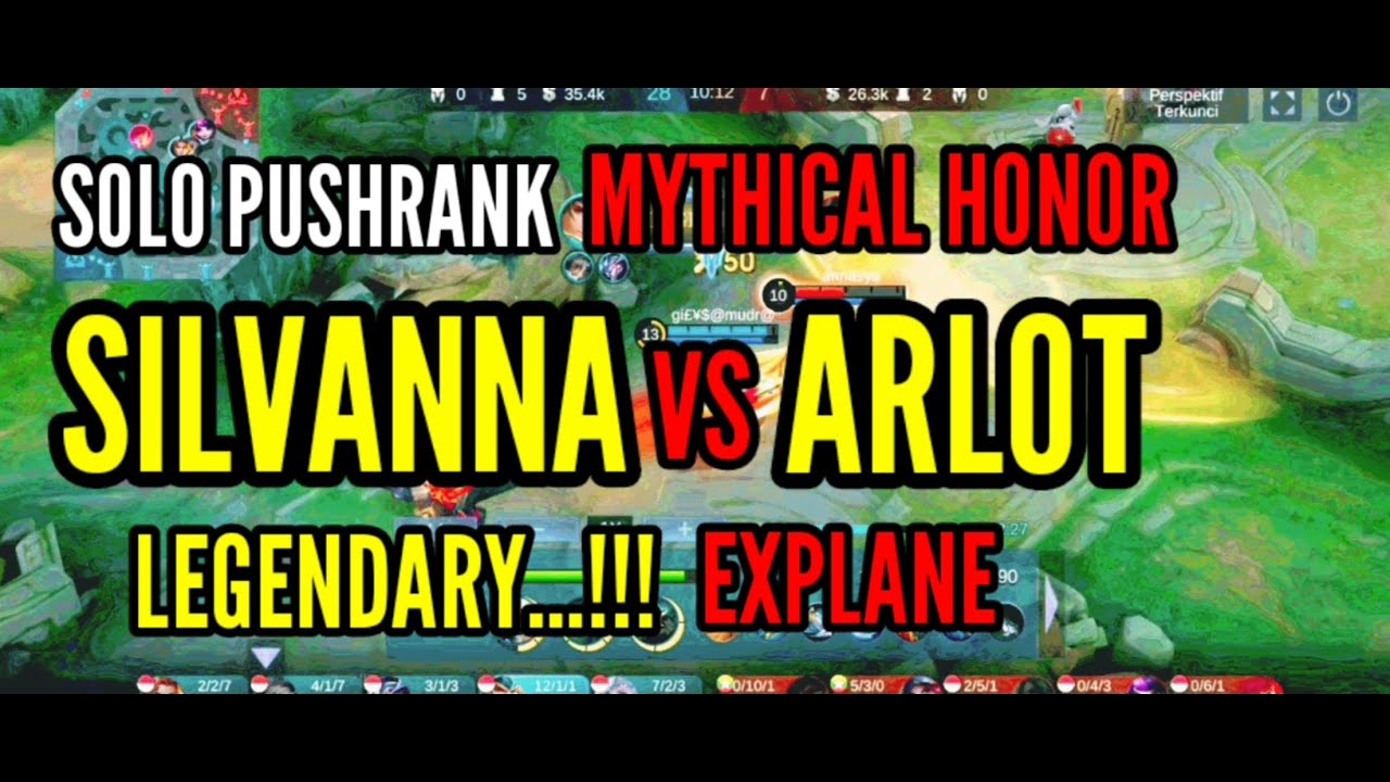 LEGENDARY...!!!! GAMEPLAY MYTHICAL HONOR SILVANNA VS ARLOT EXPLANE || MLBB