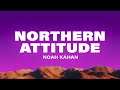 Noah Kahan Northern Attitude Lyrics mp3
