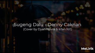Sugeng Dalu - Denny Caknan (Lirik Lagu) (Cover by Dyah Novia & Irfan NY)