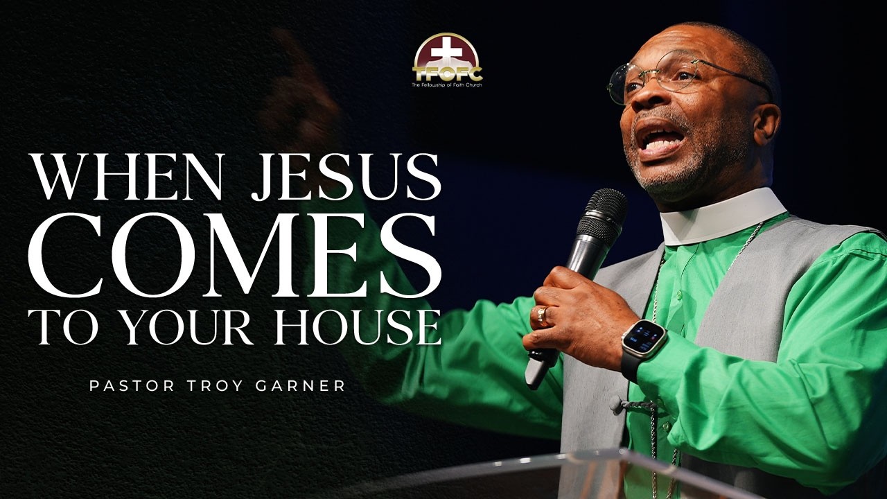 When Jesus Comes To Your House / Pastor Troy Garner - YouTube