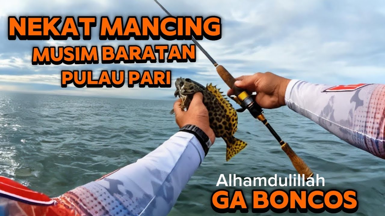 NEKAT MANCING MUSIM BARATAN DI PULAU PARI PULAU SERIBU 🔥 SPOT ANDALAN | ALHAMDULILLAH GA BONCOS!
