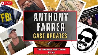 Anthony "$5,000,000 Ponzi Scheme" Farrer Back In Court | Watch Eric Talks About Timepiece Gentleman