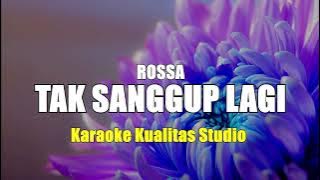 TAK SANGGUP LAGI - ROSSA  KARAOKE VIDEO NO VOCAL MINUS ONE KUALITAS STUDIO