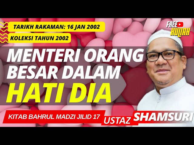 Menteri Orang Besar Dalam Hati Dia - Ustaz Shamsuri Ahmad class=