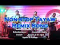 Nonstop tayaw song remix