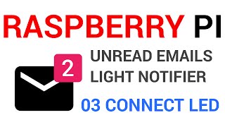 Raspberry Pi DIY - Unread Mail Notifier with Light | 03 CONNECTING LEDS