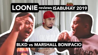 LOONIE | BREAK IT DOWN: Rap Battle Review E43 | ISABUHAY 2019: BLKD vs MARSHALL BONIFACIO