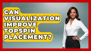 Can Visualization Improve Topspin Placement? - Ping Pong Prodigy