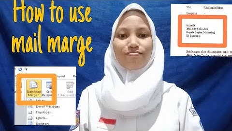 "HOW TO USE MAIL MERGE IN MICROSOFT WORD" - Ujian Praktik Bahasa Inggris