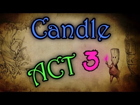Walkthrough Candle Act 3 | Прохождение Candle Акт 3