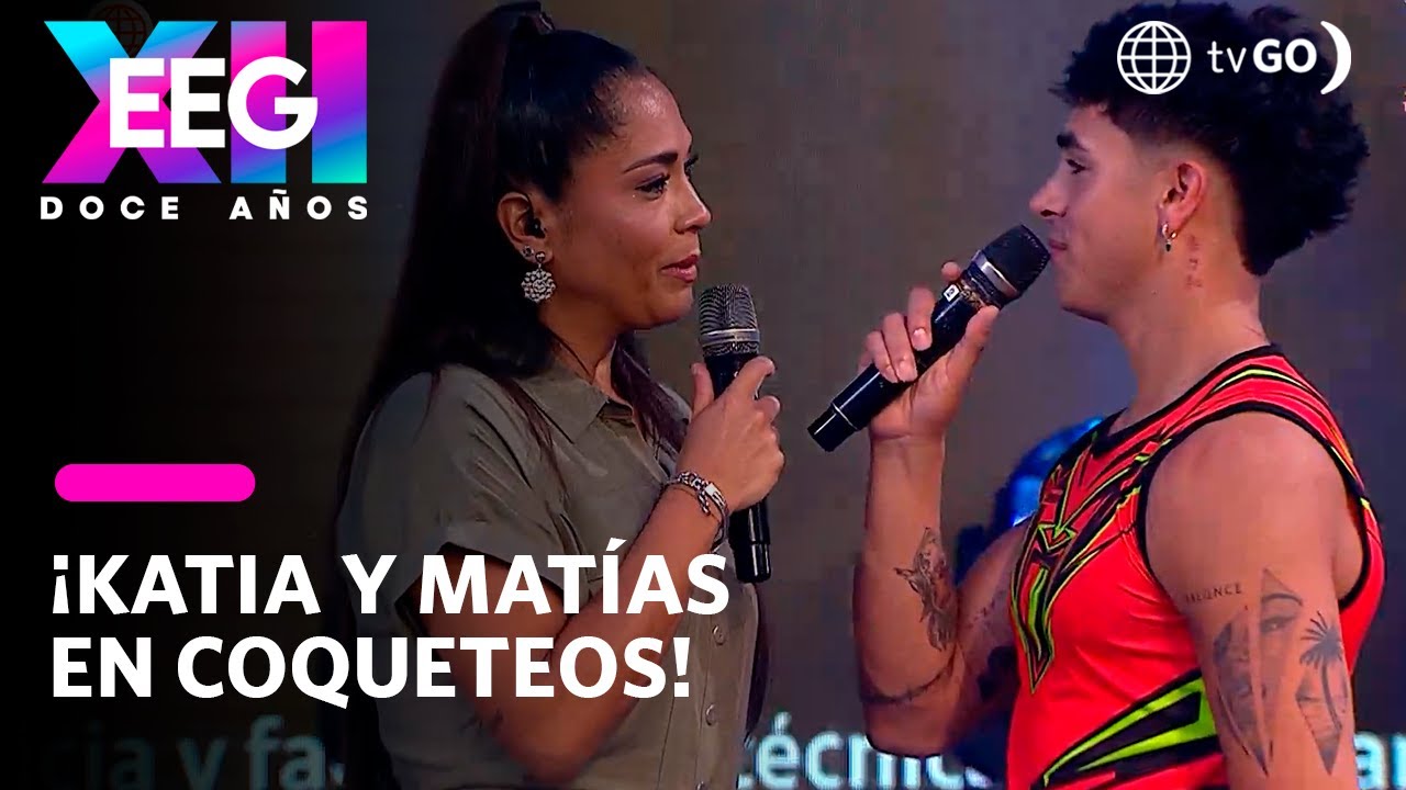 EEG 12 años: Katia Y Matías  en coqueteos (HOY)