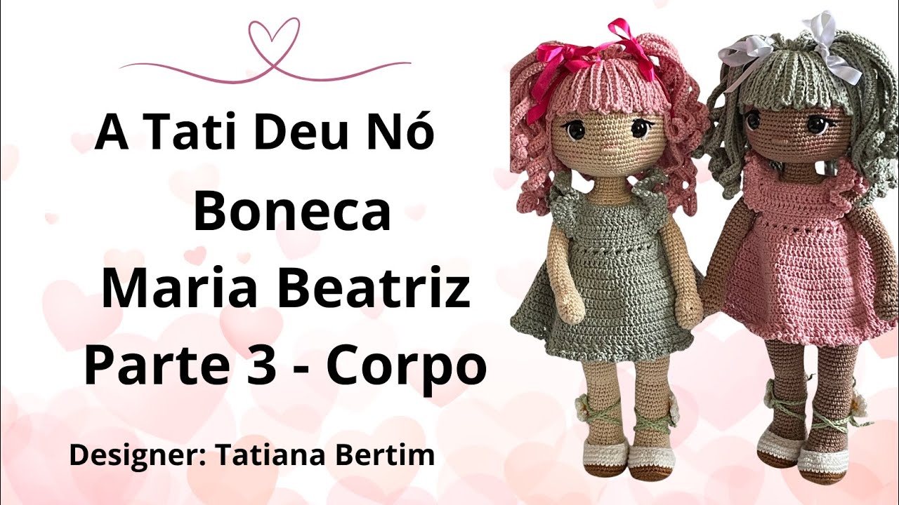 Passo a passo da Boneca Maria Beatriz - parte 3, corpo