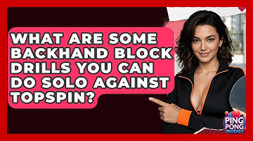 What Are Some Backhand Block Drills You Can Do Solo Against Topspin? - Ping Pong Prodigy
