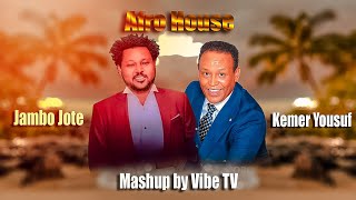 Kemer Yusuuf Ft. Jambo Jotee ቀመር ዩሱፍ Ft. ጃቦ ጆቴ Mashup By Vibe Tv
