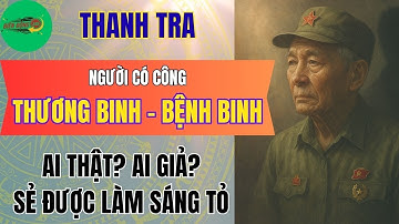 Sự Thật 2025: Sau Cuộc Thanh Tra Hồ Sơ Người Có Công – Ai Thật, Ai Giả Sẽ Rõ