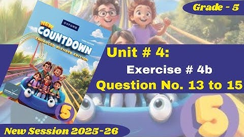 Exercise 4b | Q. No. 13 to 15 | Grade 5 | Oxford New Countdown | @iqrazahra269