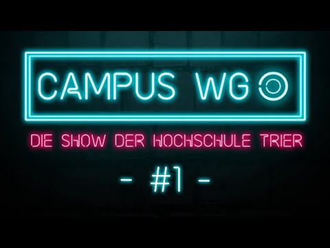 Campus WG | Die Show der Hochschule Trier | #1