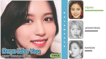 How Would TWICE Sing 
