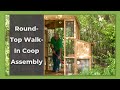 How to build the roundtop walkin chicken coop  roost  root