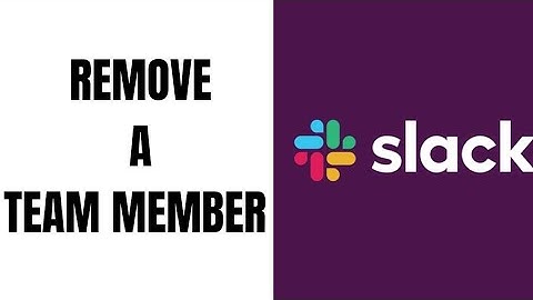 How to Remove a Team Member from Slack Workspace