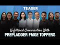 Unfiltered conversation with prepladder fmge toppers  teaser