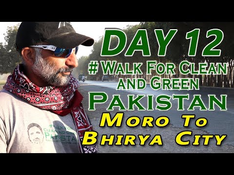 Day 12, Walk For Clean And Green Pakistan, Moro To Bhirya City, Sindh