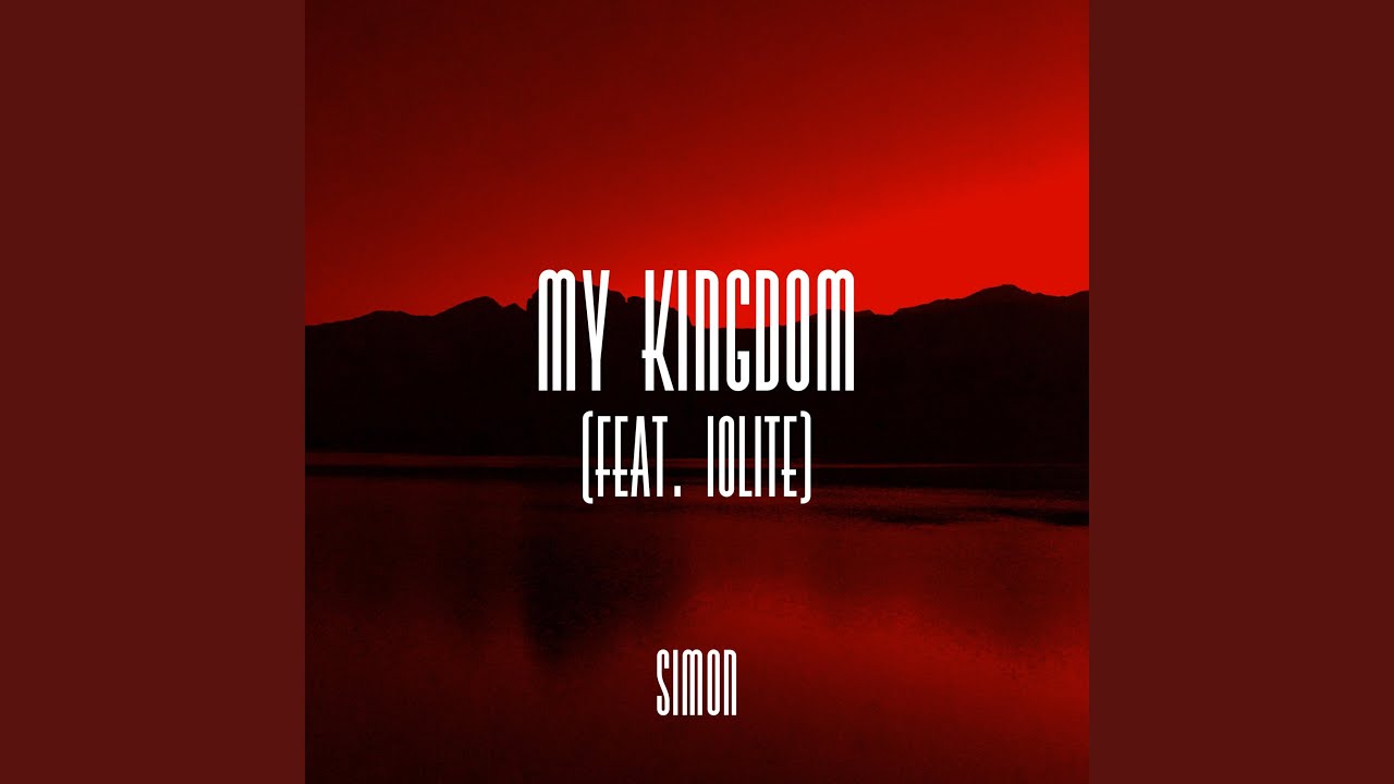 My Kingdom (feat. Iolite) - YouTube
