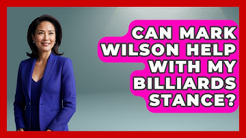 Can Mark Wilson Help With My Billiards Stance? - Billiards Hustlers