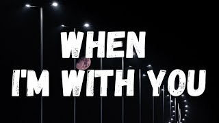 Russ - When I'm With You (Lyrics)