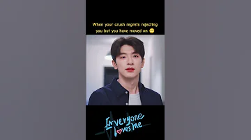 عندما يندم الشخص الذي يعجبك على رفضك ولكنك تجاوزت ذلك الجميع يحبني EveryoneLovesMe Youku 