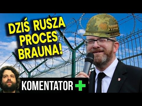 Dziś Rusza Proces Grzegorza Brauna! Dostał 7 Zarzutów! - Analiza Ator