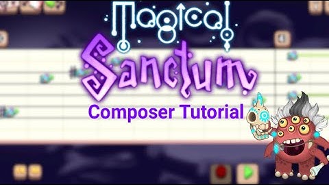 Magical Sanctum but it’s My Singing Monsters Composer Tutorial - Roarick