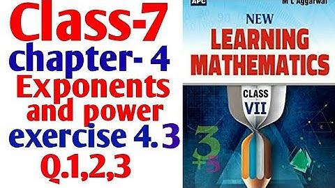 7th class chapter 4 exponents and power exercise 4.3 question 1, 2 and 3 ml Aggarwal