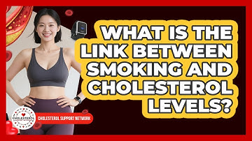 What Is The Link Between Smoking And Cholesterol Levels?