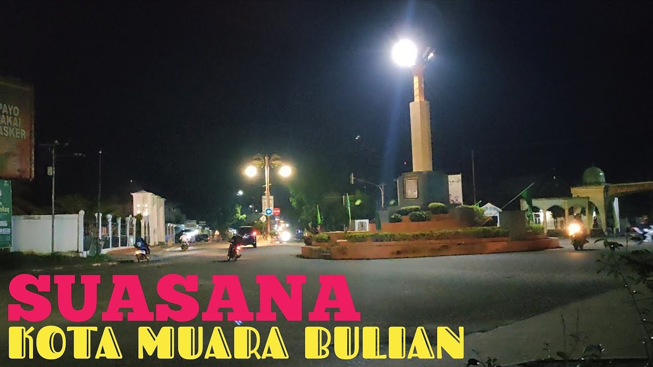 Kota Muara Bulian Di Malam Hari || Kab.Batang Hari - YouTube