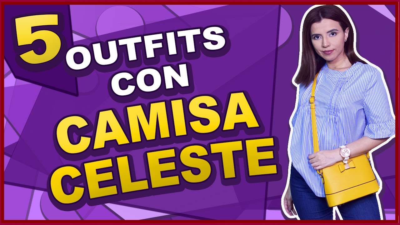 COMO COMBINAR UNA CAMISA CELESTE DE MUJER! - YouTube