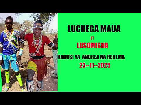 LUCHEGA MAUA FT LUSOMISHA HARUSI YA ANDREA NA REHEMA