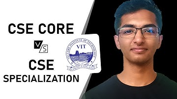 CSE CORE vs CSE SPECIALIZATION | What should you take? 🤔🤔  | #vitvellore | Rahul Saxena