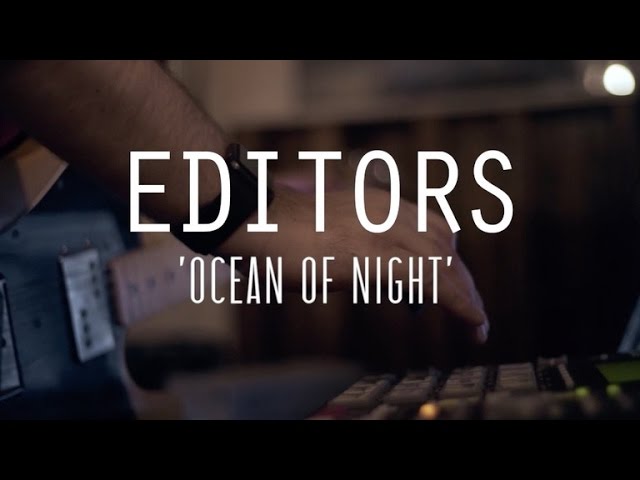 Editors - Ocean of Night (Last.fm Lightship95 Series) class=